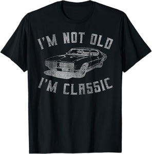 I'm Not Old I'm Classic Funny Car Graphic - Mens & Womens Short Sleeve T-Shirt